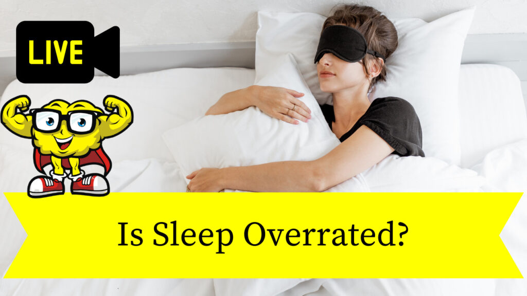 Is Sleep Overrated?